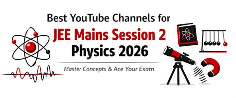 Best YouTube Channels for JEE Mains Session 2 Physics 2026 – Complete ...
