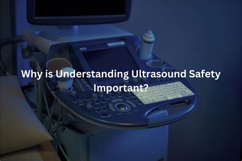 Ultrasound Safety: Facts Every Patient Should Know