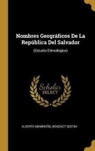 Nombres Geograficos De La Republica Del Salvador: Buy Nombres ...