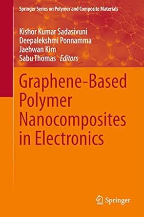 Graphene-Based Polymer Nanocomposites in Electronics (Springer Series ...