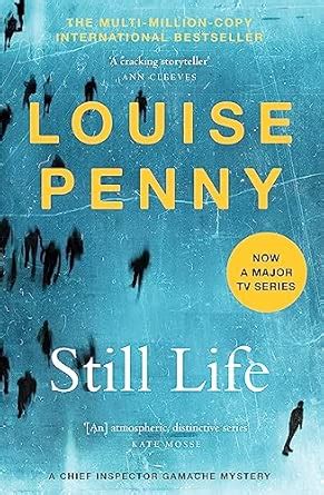 STILL LIFE: CHIEF INSPECTOR GAMACHE NOVEL BOOK 1 : Penny, Louise ...