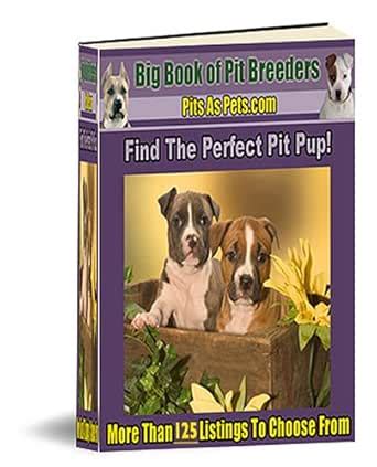 Big Book of Pit Breeders: Huge Guide to Finding the Perfect Puppy ...