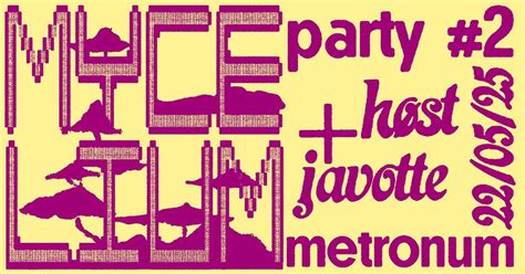 Mycelium Party #2 : Javotte & Høst, Le Metronum / Scène de musiques ...