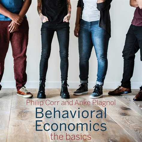 Behavioral Economics: The Basics (Audio Download): Philip Corr, Anke ...
