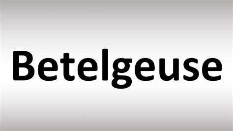 How to Pronounce Betelgeuse (Star, Supernova) - YouTube