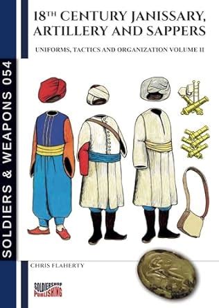18th Century Janissary, artillery and sappers - Vol. II eBook ...