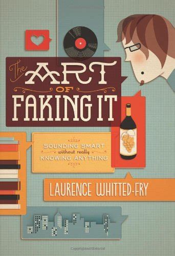 Buy The Art of Faking It: Sounding Smart Without Really Knowing ...