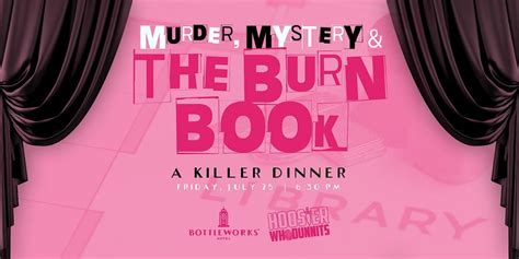 M**der, Mystery & The Burn Book: A Killer Dinner at Bottleworks Hotel ...