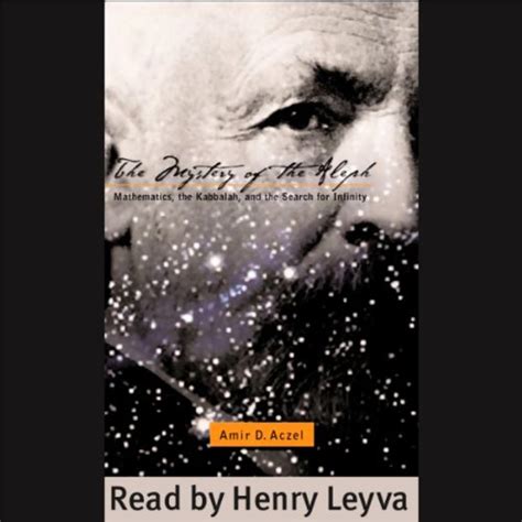 The Mystery of the Aleph: Mathematics, the Kabbalah, and the Search for ...