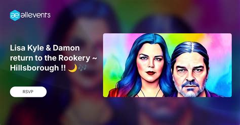 Lisa Kyle & Damon return to the Rookery ~ Hillsborough !! 🌙🎶, The ...