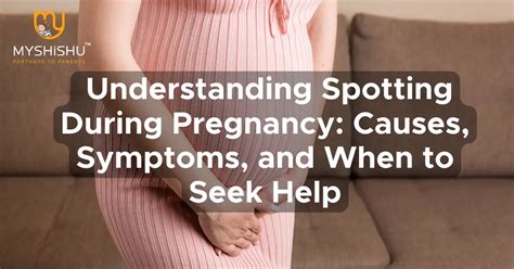 Understanding Spotting During Pregnancy: Causes, Symptoms, and When to ...
