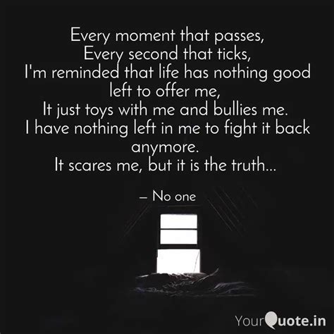 Every moment that passes,... | Quotes & Writings by No One | YourQuote