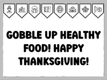 GOBBLE UP HEALTHY FOOD! HAPPY THANKSGIVING! Thanksgiving Bulletin Board ...