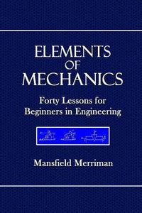 Elements in Mechanics: Buy Elements in Mechanics by Merriman Mansfield ...