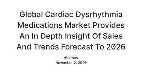 Global Cardiac Dysrhythmia Medications Market Provides An In Depth ...