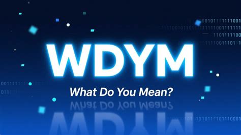 WDYM Meaning in Text: Explore What It Really Stands For and How to Use ...