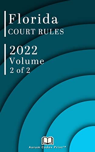 Florida Court Rules 2022 (Volume 2 of 2) eBook : Court, Florida, Codex ...