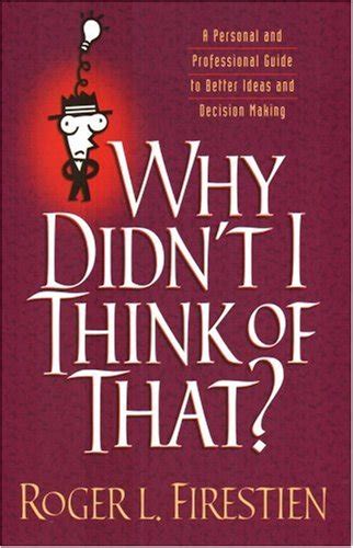 Buy Why Didn't I Think of That?: A Personal & Professional Guide to ...