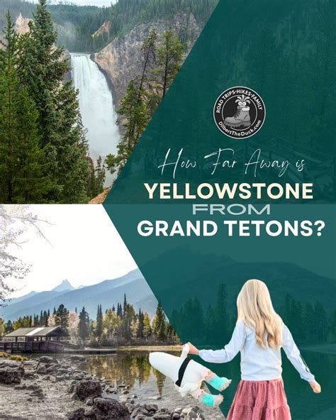 How Far Is Grand Teton From Yellowstone National Park
