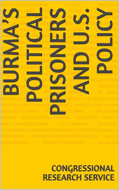 Burma’s Political Prisoners and U.S. Policy eBook : Congressional ...