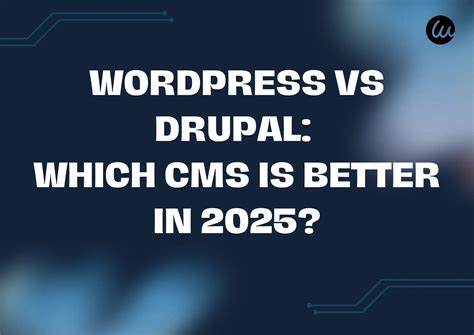 WordPress vs Drupal: Which CMS Is Better in 2025?