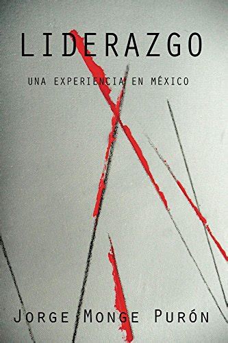 LIDERAZGO: Una experiencia en Mexico (Spanish Edition) eBook : Puron ...