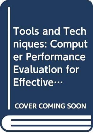 Tools and Techniques: Computer Performance Evaluation for Effective ...