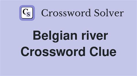 Belgian river. - Crossword Clue Answers - Crossword Solver