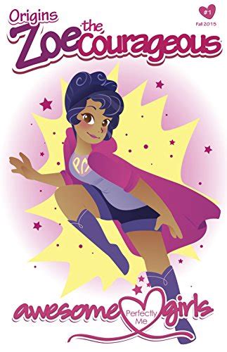 Zoe The Courageous: An Awesome Perfectly Me Girls Origin Story eBook ...