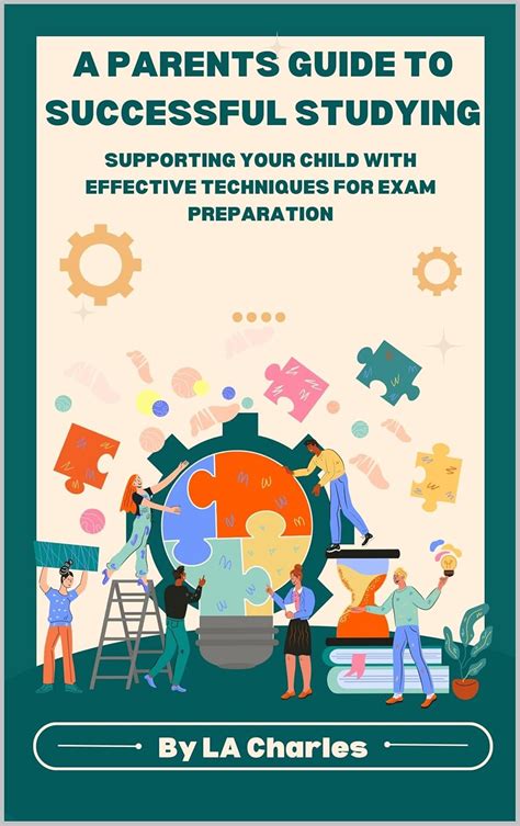 A Parents Guide to Successful Studying: Supporting Your Child with ...