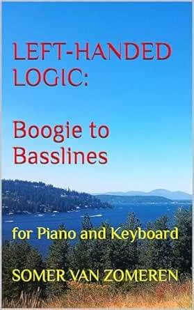 LEFT-HANDED LOGIC: Boogie to Basslines: for Piano and Keyboard eBook ...