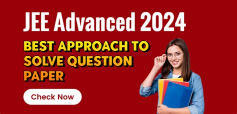 JEE Advanced 2024 : Best Approach to Solve Question Paper
