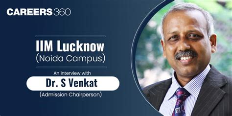 IIM Lucknow (Noida Campus): An interview with Dr. S Venkat (Admission ...