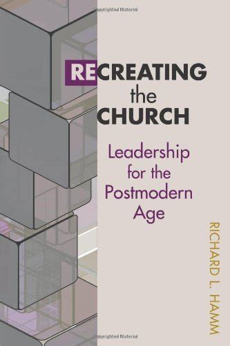 Recreating the Church: Leadership for the Postmodern Age (TCP ...