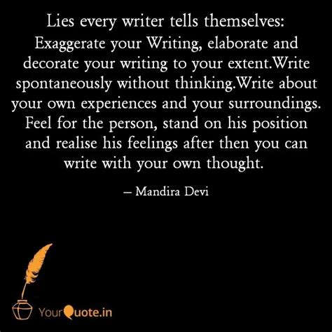 Exaggerate your Writing, ... | Quotes & Writings by Mandira Das | YourQuote