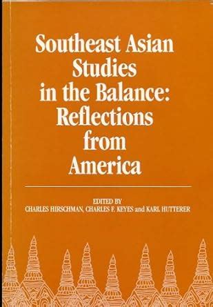 Buy Southeast Asian Studies in the Balance: Reflections from America ...