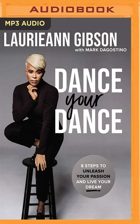 Dance Your Dance: 8 Steps to Unleash Your Passion and Live Your Dream ...