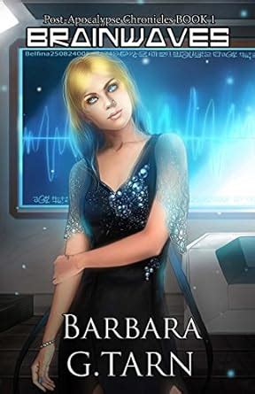 Brainwaves: Post-apocalypse Chronicles : Tarn, Barbara G.: Amazon.in: Books
