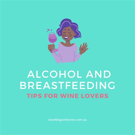 Alcohol and Breastfeeding - Tips for Wine Lovers • Travelling Corkscrew