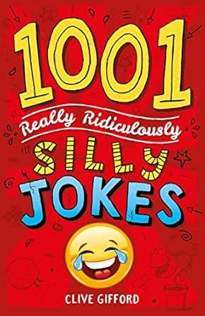 1001 Really Ridiculously Silly Jokes eBook : Gifford, Clive: Amazon.in ...