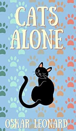 Buy Cats Alone: A Heart-Warming Feline Tale of Family and Unity Book ...