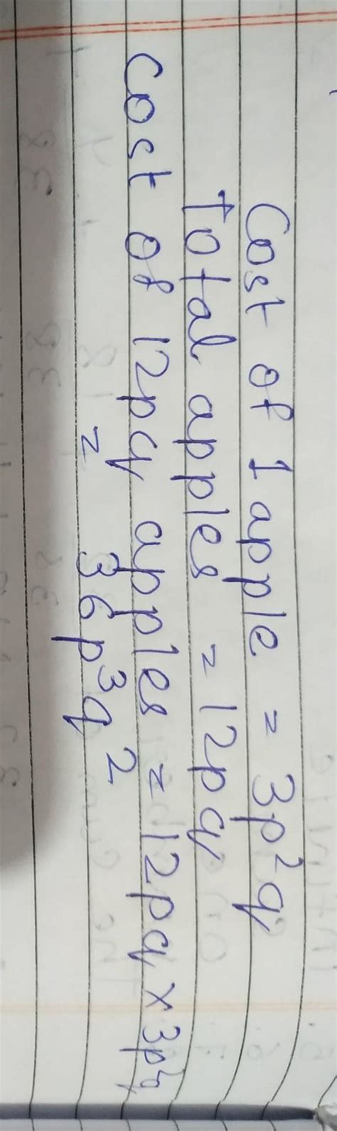 Rohit has 12pq apples. If the cost of each apple is 3p2q, find the ...