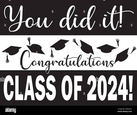 You did it! Graphic Congratulations Class of 2024 Stock Vector Image & Art - Alamy