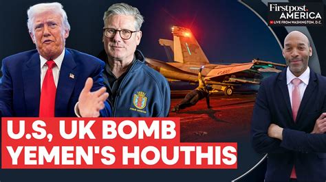 British and US Forces Carry Out Airstrikes Targeting Houthis in Yemen ...