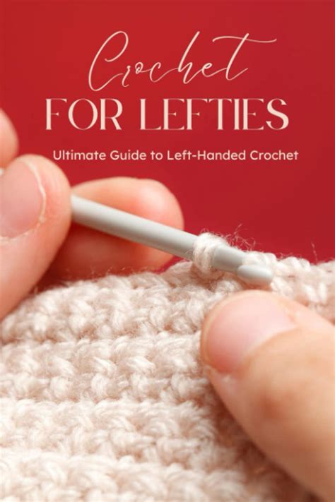 Buy Crochet for Lefties: Ultimate Guide to Left-Handed Crochet: Left ...