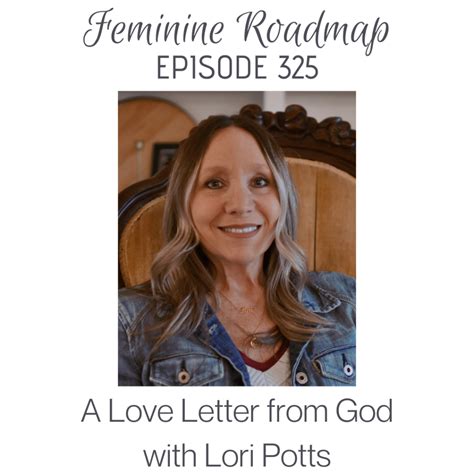 FR EP #325 A Love Letter From God with Lori Potts - Feminine Roadmap