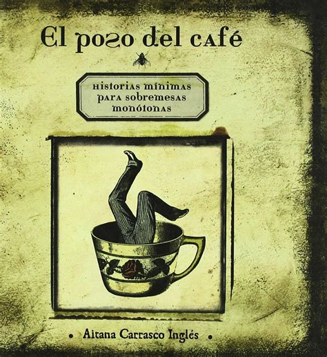El poso del cafe / The coffee grounds: Historias Minimas Para ...