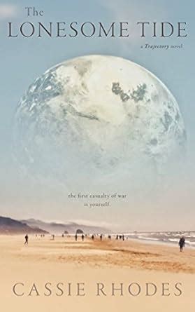 The Lonesome Tide (Trajectory Book 3) eBook : Rhodes, Cassie, Thomas ...