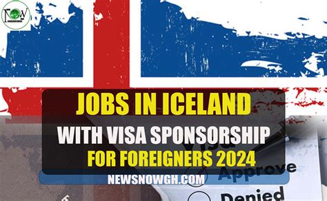 Jobs in Iceland with Visa Sponsorship For Foreigners 2024 - Apply
