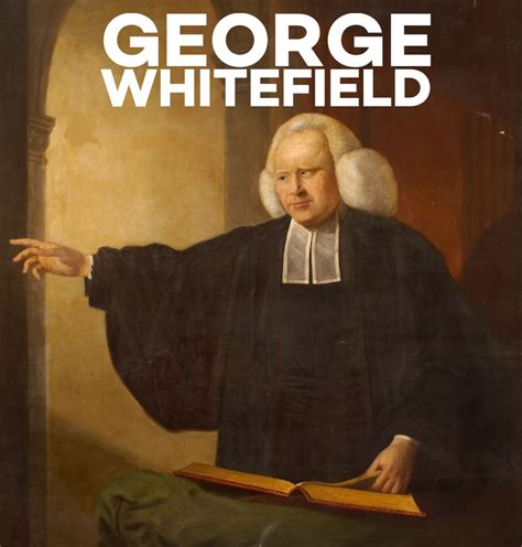 George Whitefield - Fairview Baptist Church